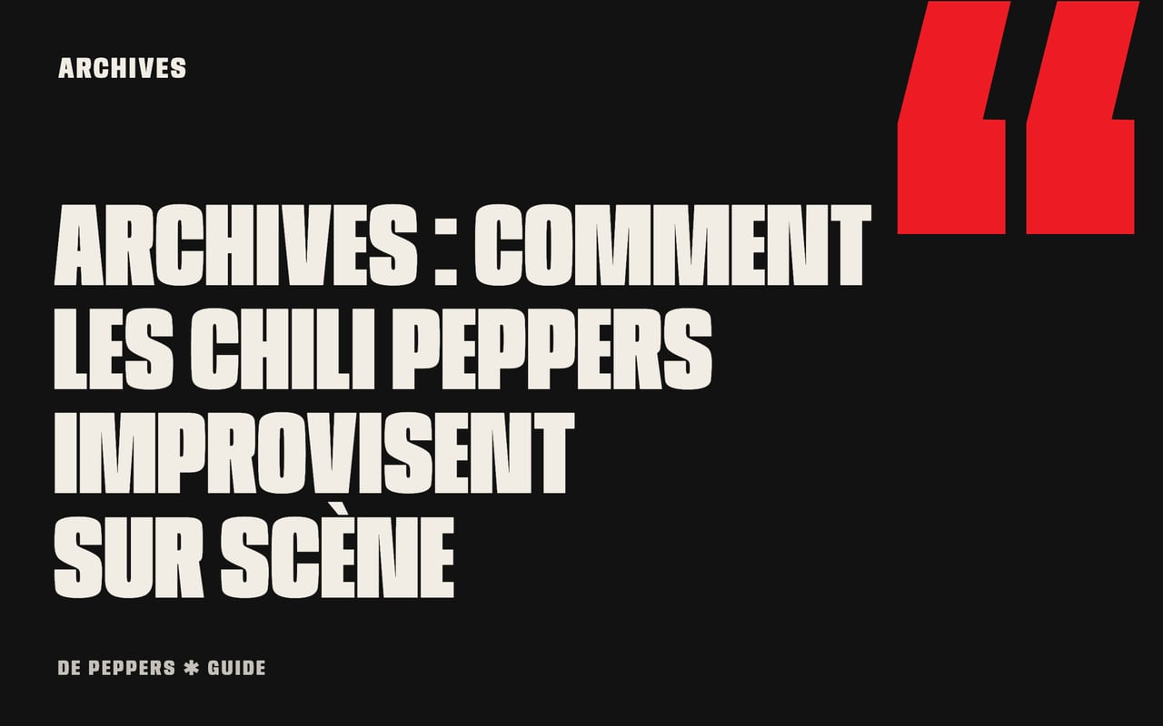 Visuel typographique avec guillemets : archives, comment les Chili Peppers improvisent sur scène