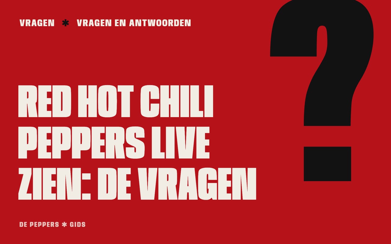Typografisch kopbeeld: Red Hot Chili Peppers live zien, de vragen