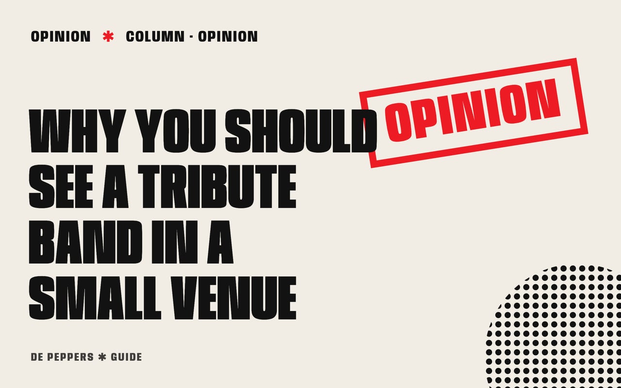 Typographic header with an opinion stamp: why you should see a tribute band in a small venue